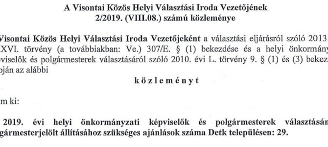 A Visontai közös Helyi Választási Iroda Vezetőjének 2/2019. (VIII.08.) számú közleménye A Visontai közös Helyi Választási Iroda Vezetőjének 2/2019. (VIII.08.) számú közleménye